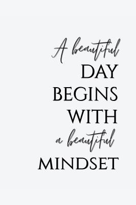 Poster Motivierendes Zitat A beautiful day begins with a beautiful mindset