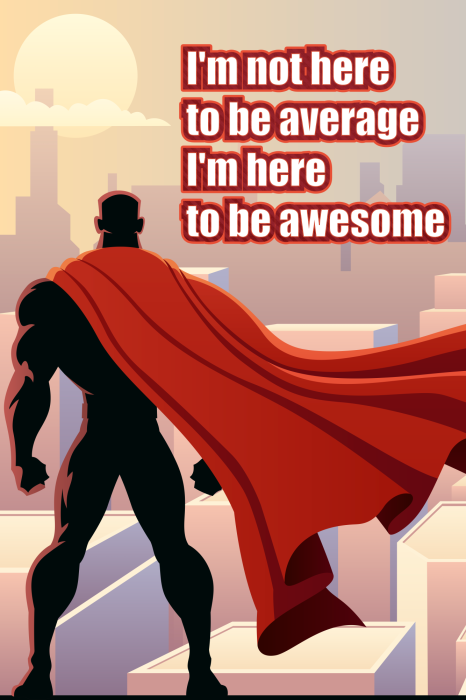 Bild I'm Not Here To Be Average (1 Part) Vertical