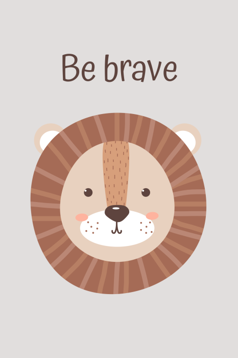 Poster Ein kleiner Löwenkopf mit den Worten „Sei mutig“.