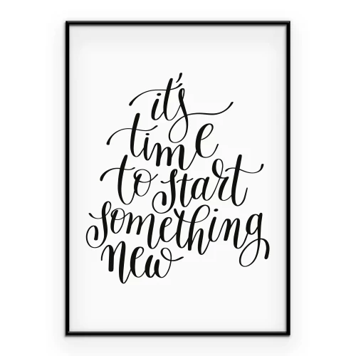 Poster Eine Inschrift, die zu Neuanfängen ermutigt