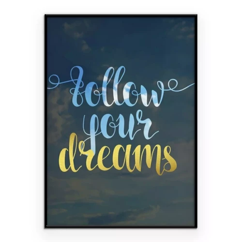 Poster Kalligrafische Inschrift: Folge deinen Träumen gegen den Himmel