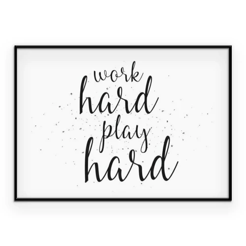 Poster Die Inschrift „Hart arbeiten, hart feiern“